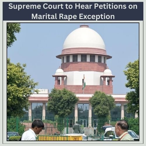 Supreme Court to Hear Petitions on Marital Rape Exception