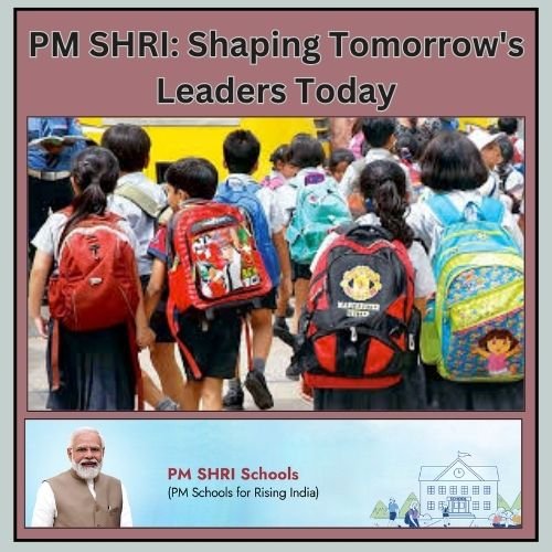 Innovate, Educate, Empower: PM SHRI Schools