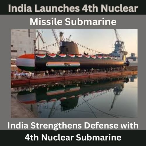 India Launches 4th Nuclear Missile Submarine