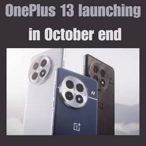 OnePlus 13 launching in October end