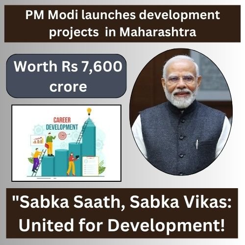 PM Modi launches development projects worth Rs 7,600 crore in Maharashtra