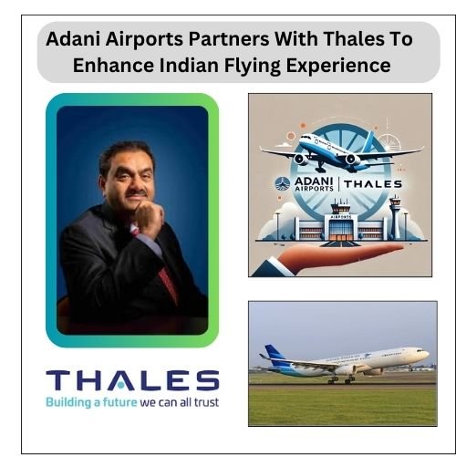 Adani airport parterns with thales to enhance flying experience