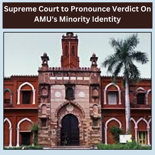 Supreme Court to Pronounce Verdict On AMU's Minority Identity