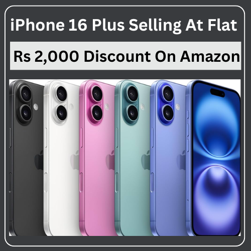 iPhone 16 Plus Selling At Flat Rs 2,000 Discount On Amazon