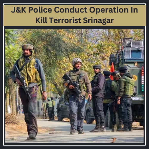 Indian Forces And J&K Police Conduct Operation In Srinagar, Kill Terrorist