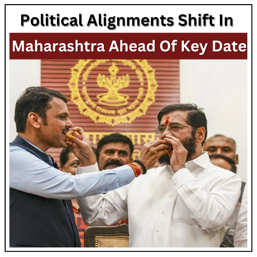 Political Alignments Shift In Maharashtra Ahead Of Key Date